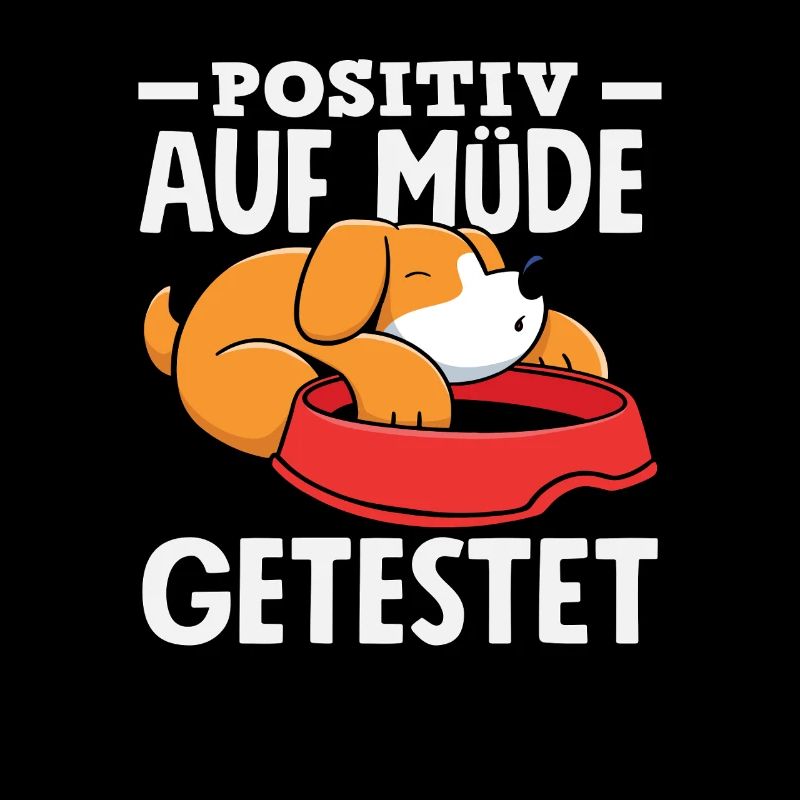 Positiv auf Müde getestet Hund Humor
