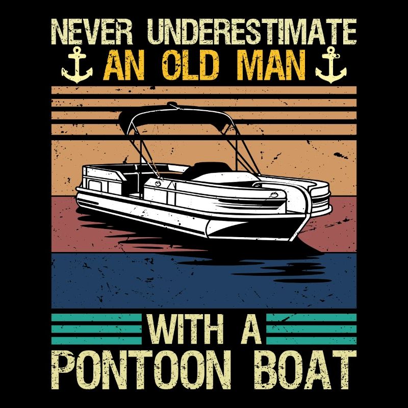 Never Underestimate An Old Man With Pontoon Boat