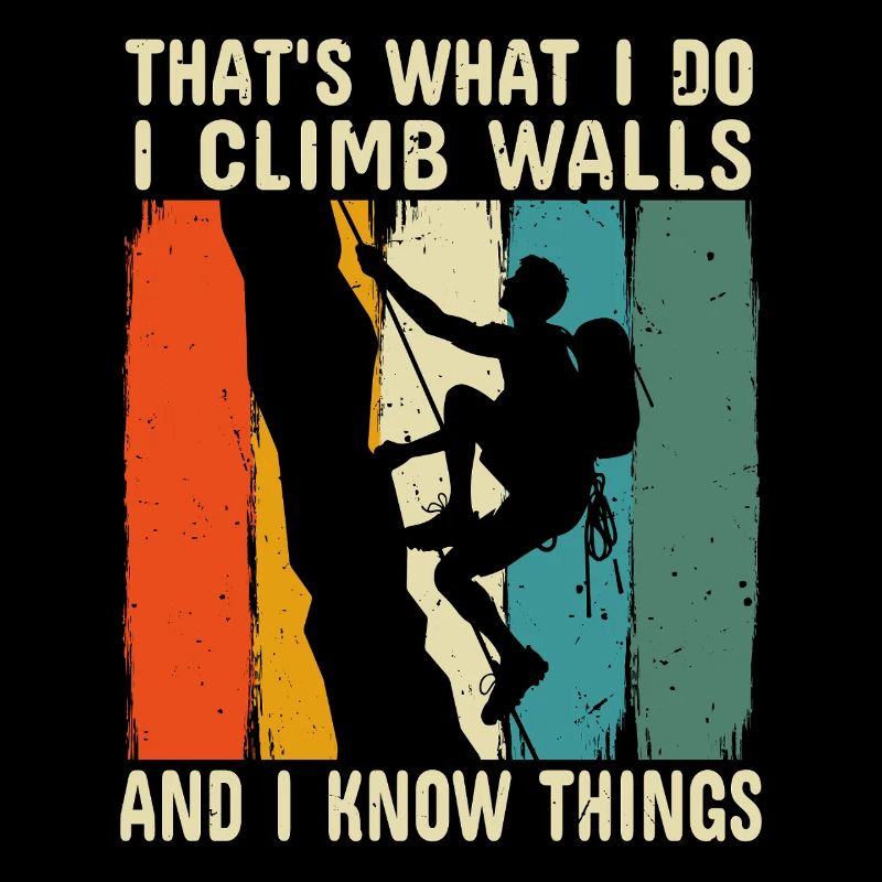 Ich klettere an Wänden und weiß Dinge, Kletterer, Kletterer.