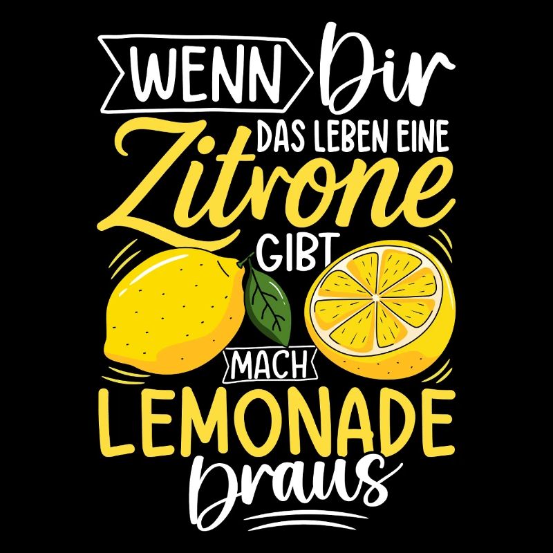 Wenn Dir Das Leben Eine Zitrone Gibt Mach Limonade