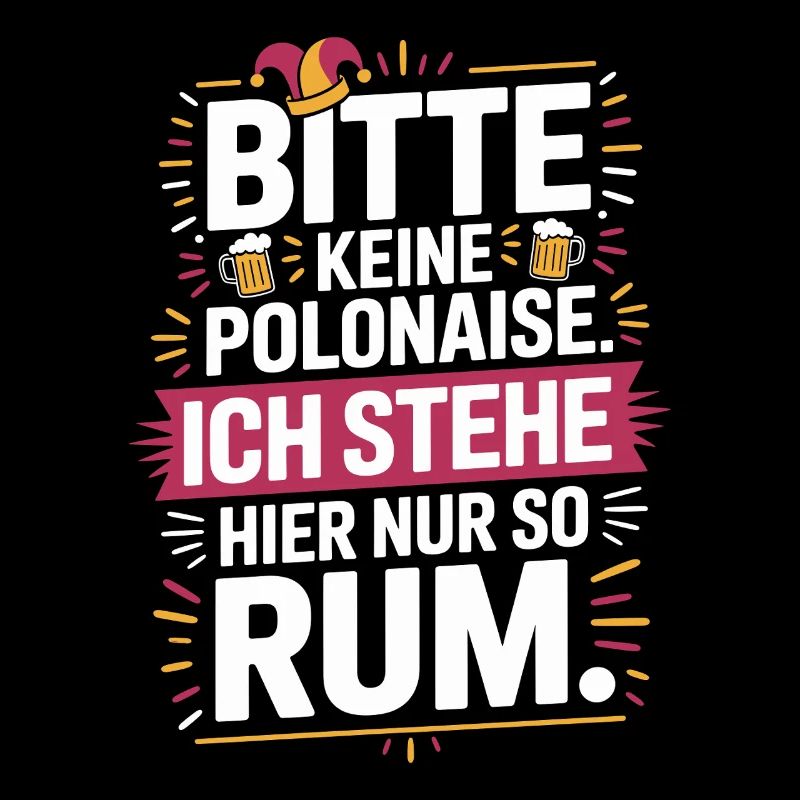 Karneval Bitte Keine Polonaise Stehe Hier Nur Rum