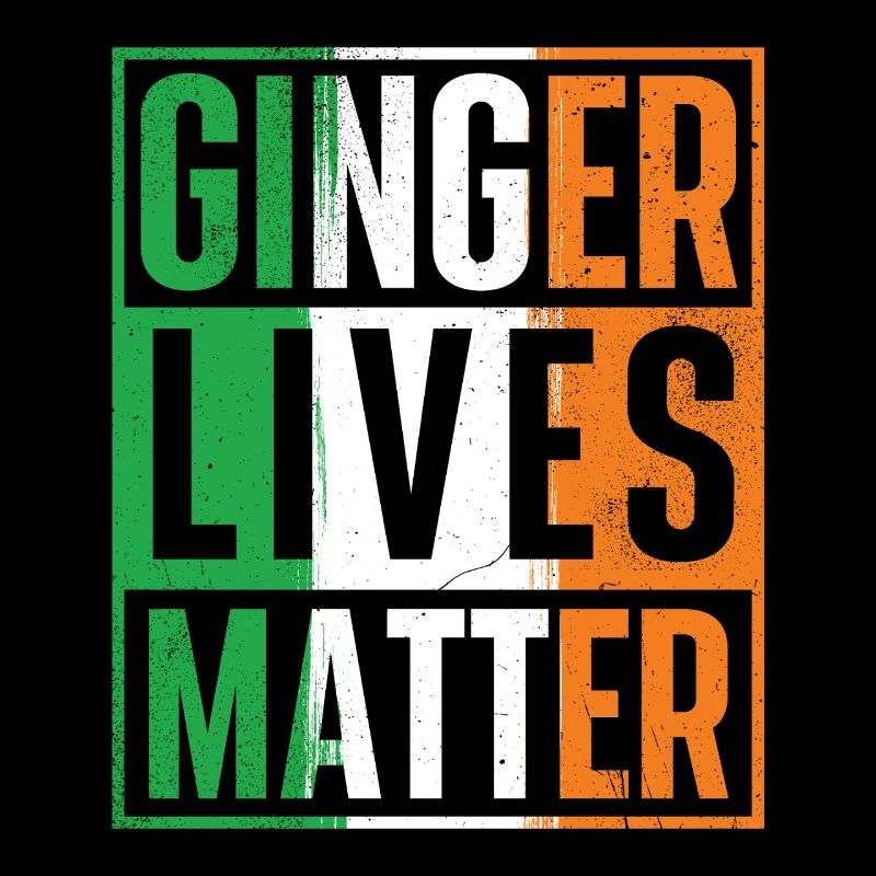 Ginger Lives Matter St Patrick’s St. Paddys