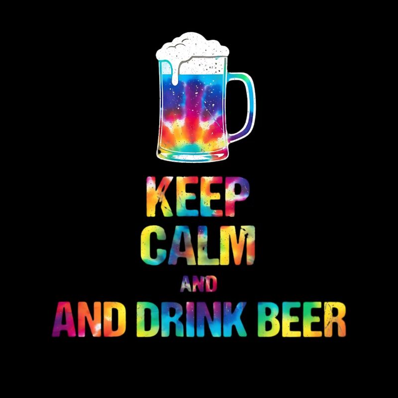 Keep  Calm and drink beer Tie-Dye
