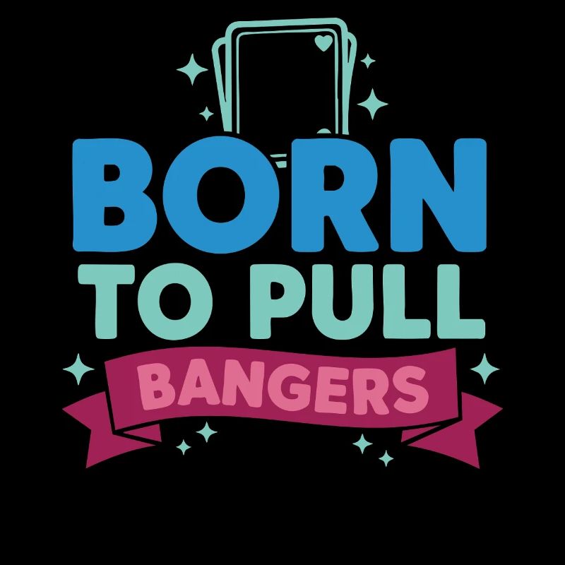 Born To Pull Bangers Trading Card Collector
