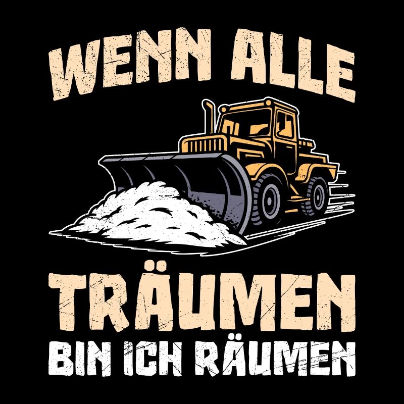 Schneeräumer WENN ALLE TRÄUMEN BIN ICH RÄUMEN