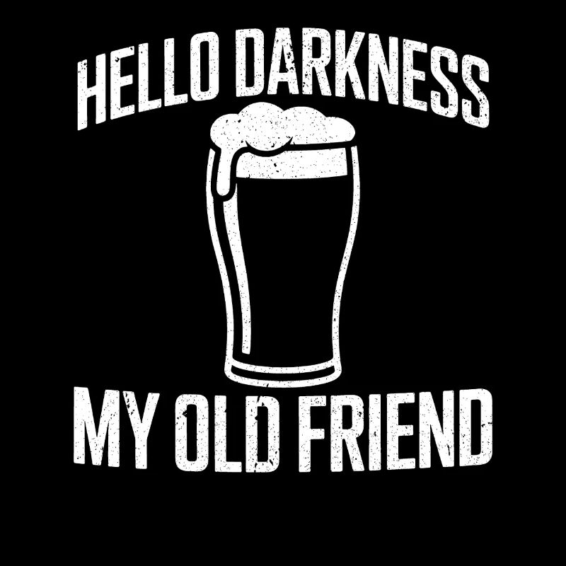 Hello Darkness My Old Friend Drinks Stout Beer