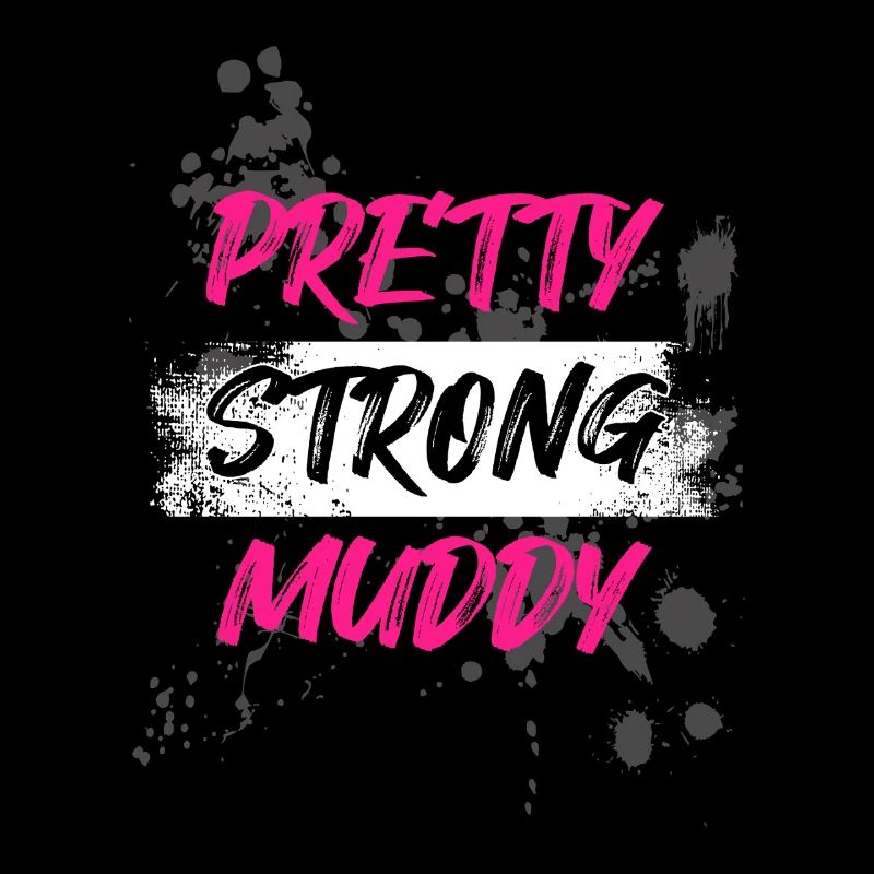 Pretty Strong Muddy Schlammlauf Mud Run Muddy Race