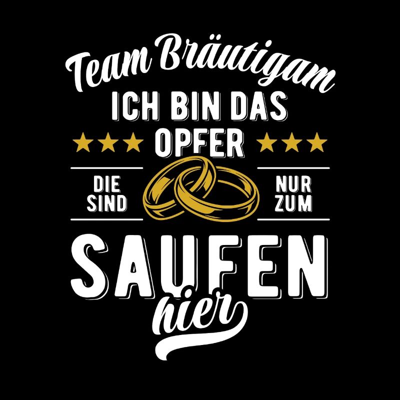 JGA Team Bräutigam Ich bin das Opfer - Bier saufen