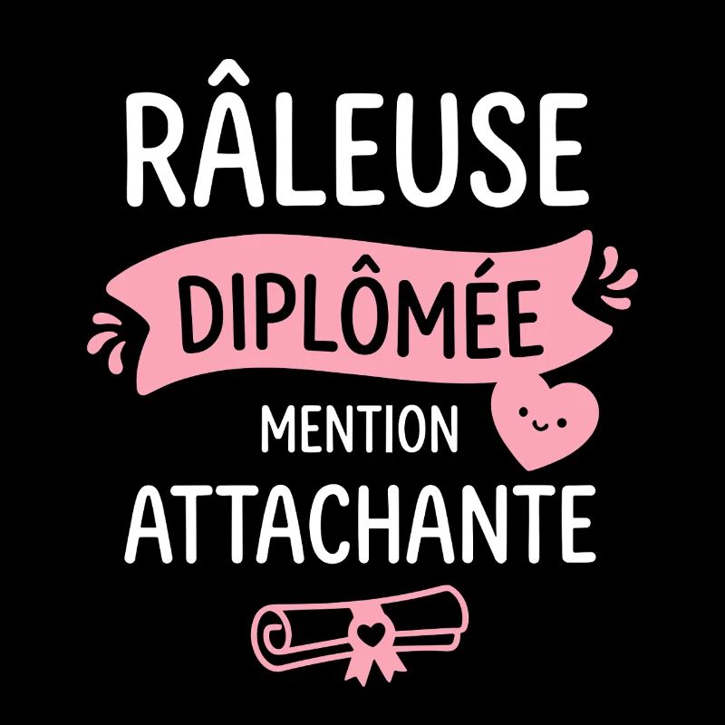 Râleuse Diplômée Mention Attachante