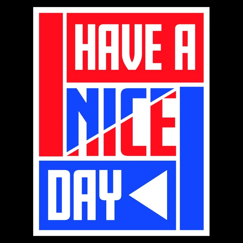 Have A Nice Day Funny Sarcastic Saying Cute