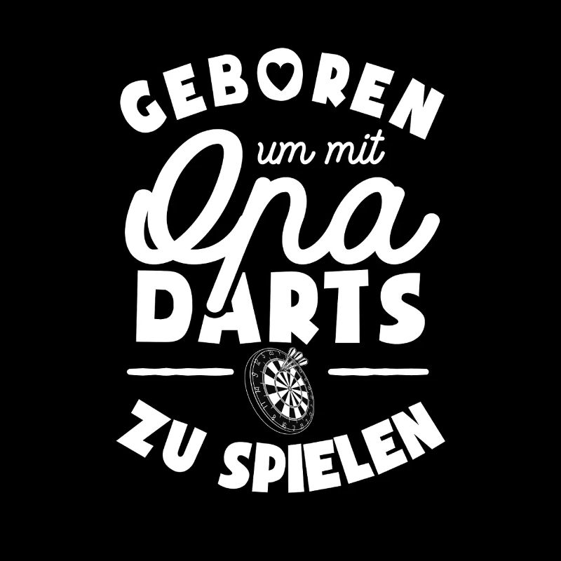 Geboren um mit Opa Darts zu spielen