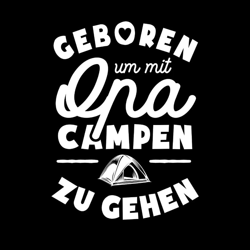 Geboren um mit Opa campen zu gehen