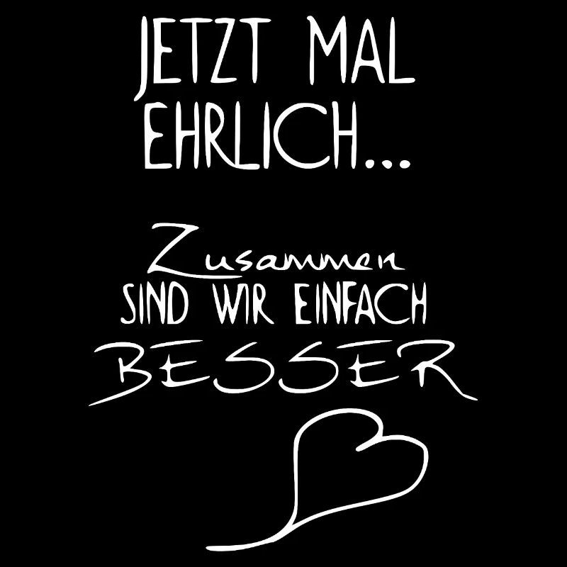 Jetzt mal ehrlich | Geschenk | Liebe | Paar | Team