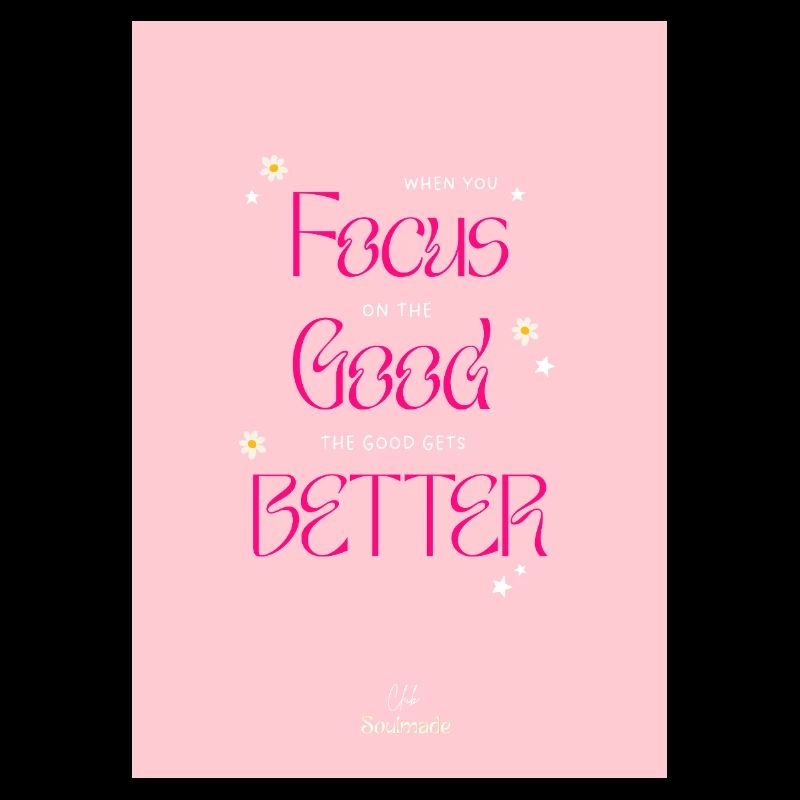 Wenn du dich auf das Gute konzentrierst, wird das Gute besser