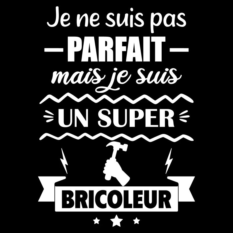 Pas parfait mais super bricoleur