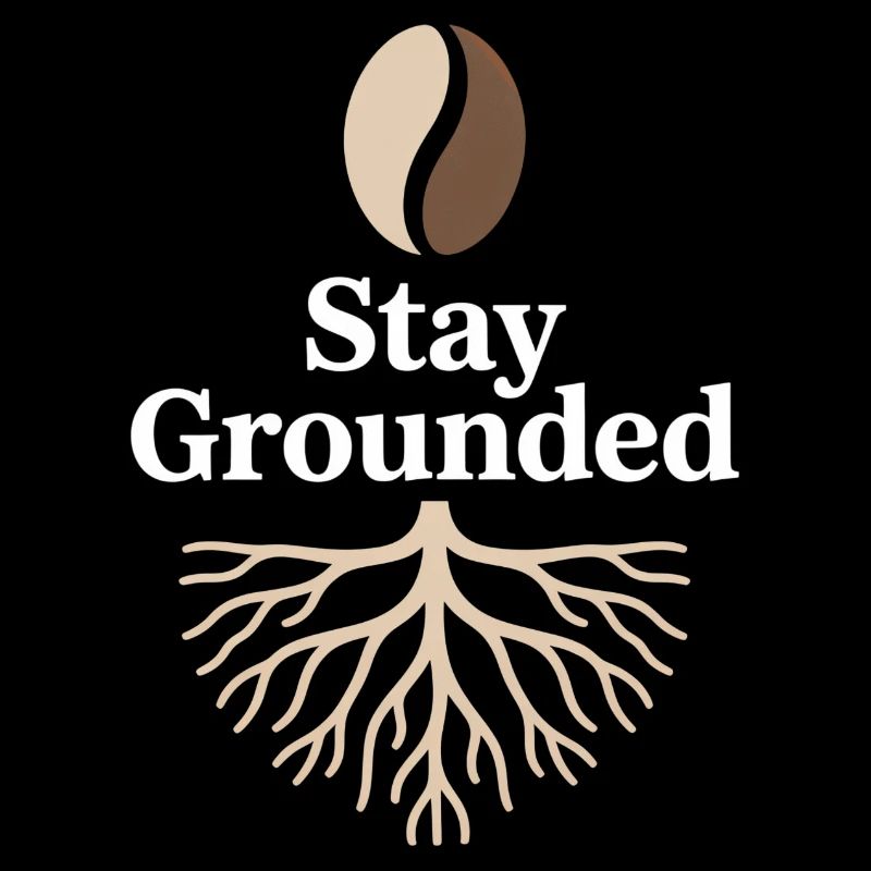 Stay Grounded Coffee Bean With Roots Mindfulness