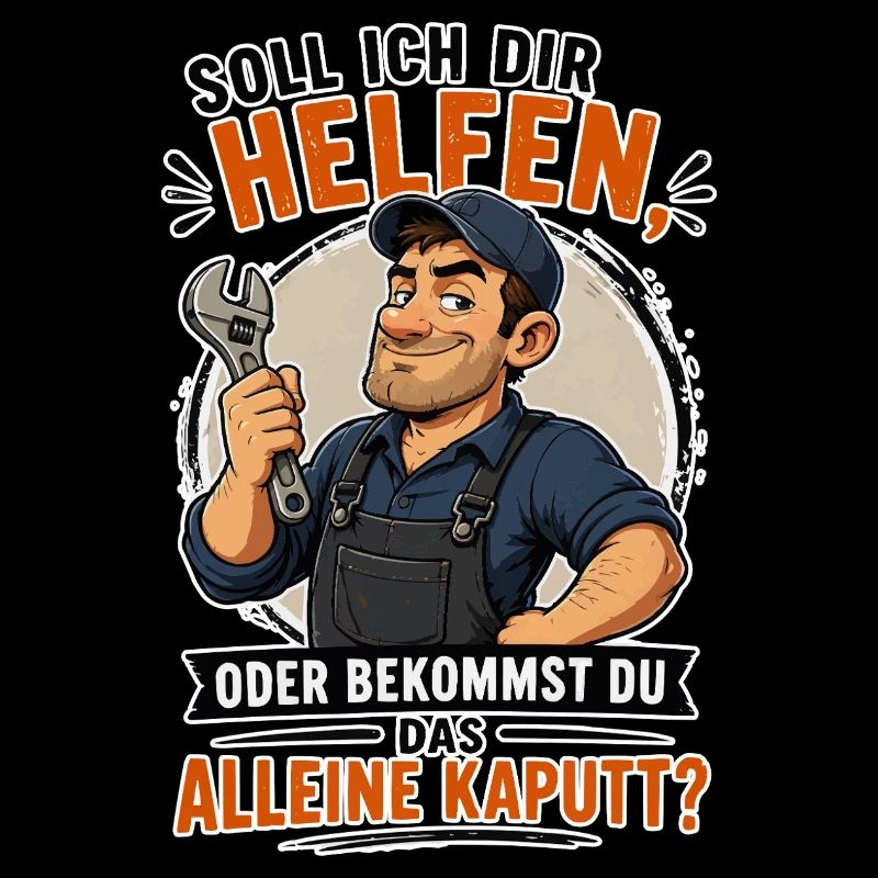 Soll ich dir helfen Lustiger Handwerker Spruch Sar