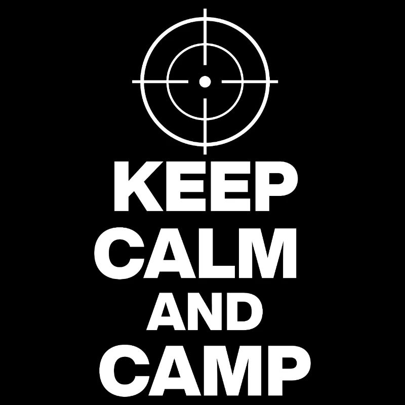 KEEP CALM AND CAMP, CAMPEN POWER! ZOCKER SNIPER ⌖