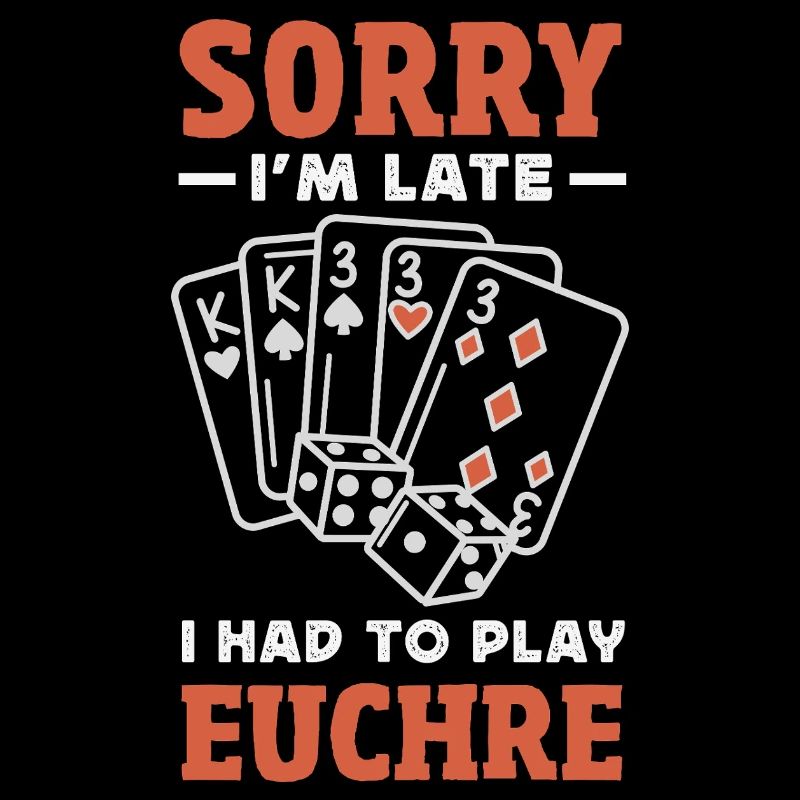 Tut Mir Leid Dass Ich Zu Spät Bin Euchre