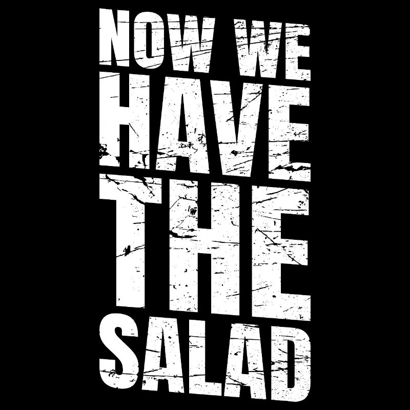 MAINTENANT, NOUS AVONS LA SALADE