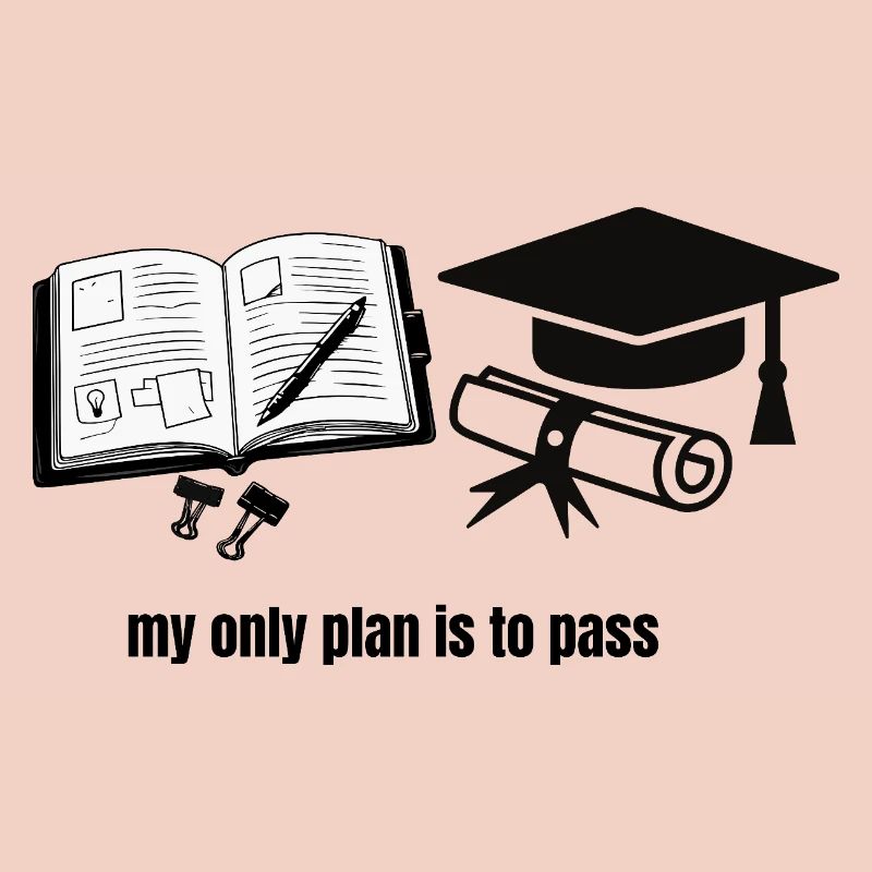 My Only Plan Is To Pass - Motivational Student Gra