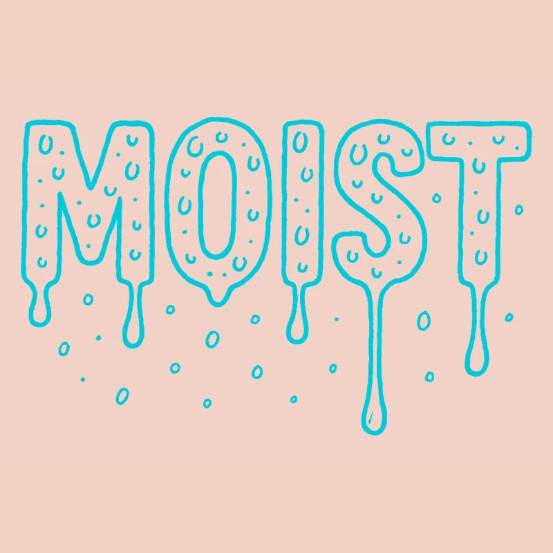 Moist