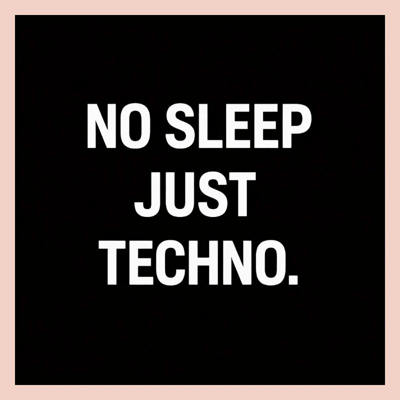 Pas de sommeil, juste Techno
