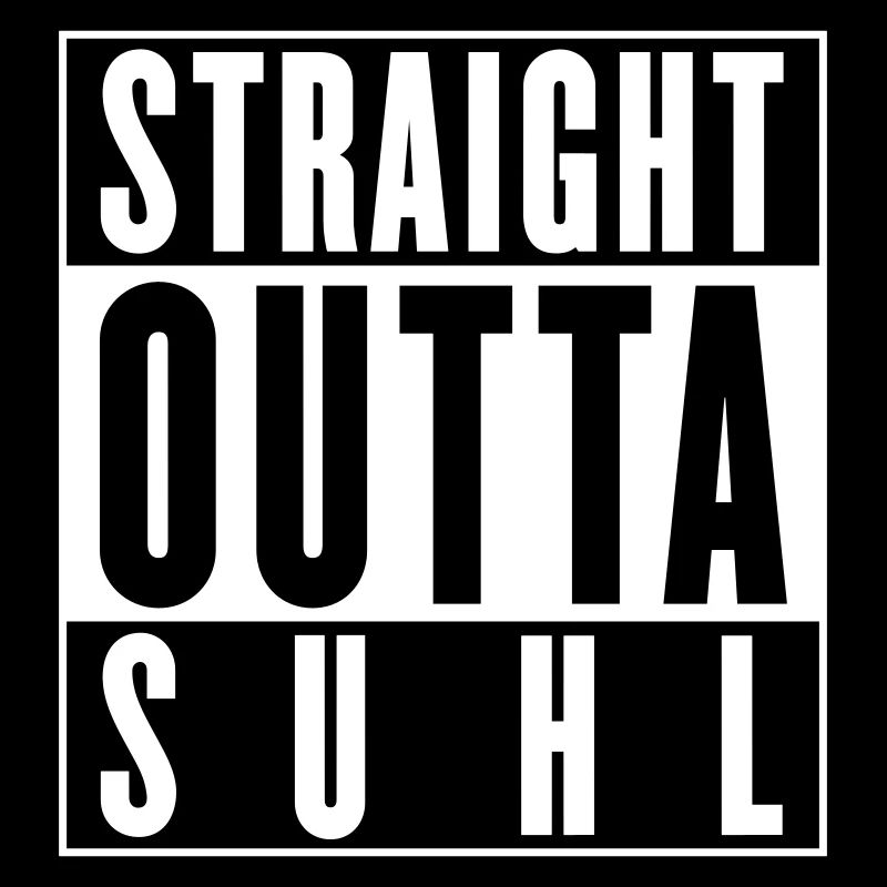 Straight outta Suhl (colors changeable)