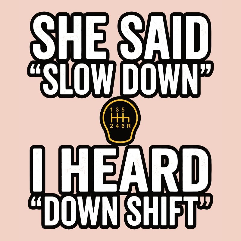 Down Shift Spruch Handschaltung