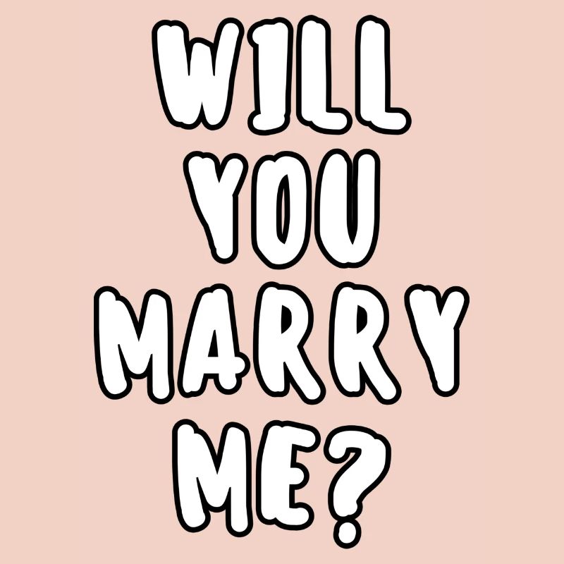 will you marry me