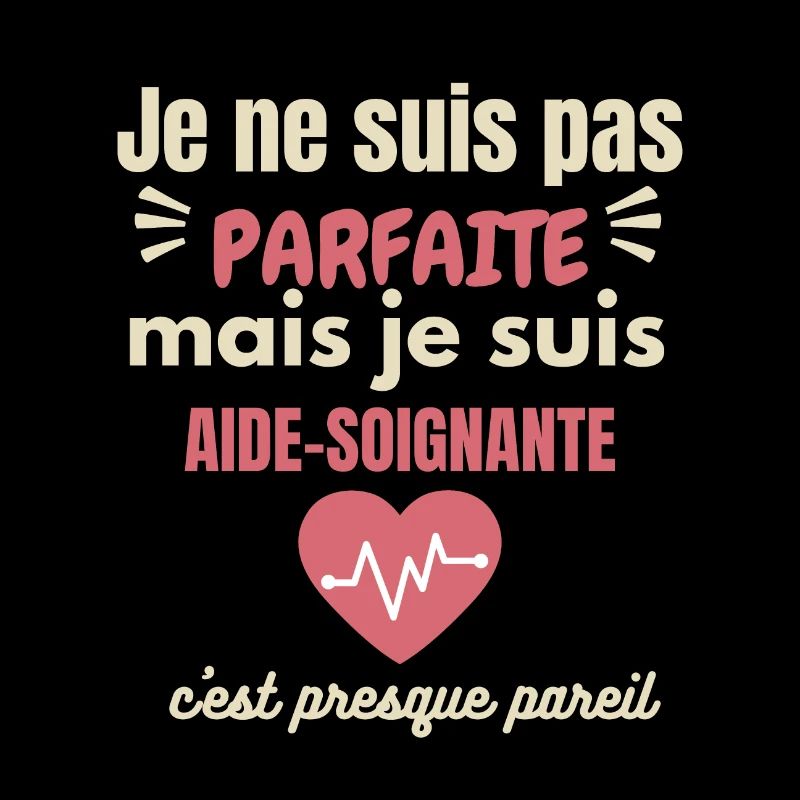 Pas parfaite aide soignante, aide-soignante, santé