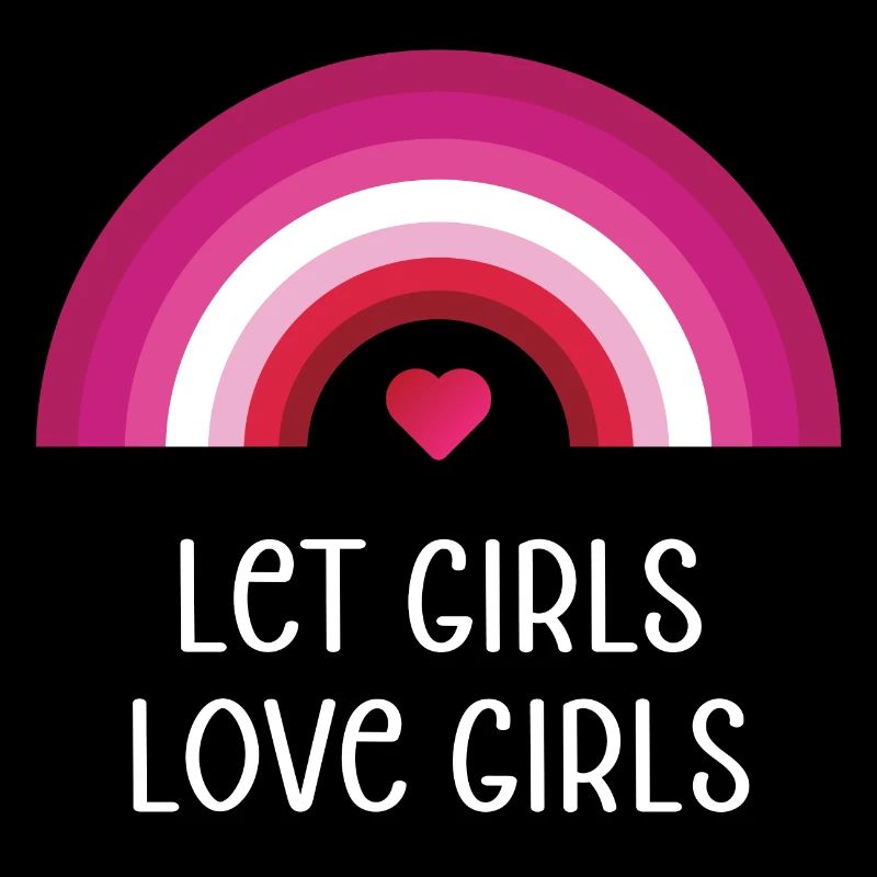 LGBT Pride Month - Lasst Mädchen Mädchen lieben