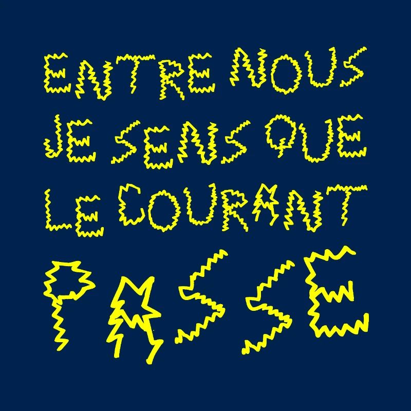 BETWEEN US I FEEL THAT THE CURRENT IS FLOWING!