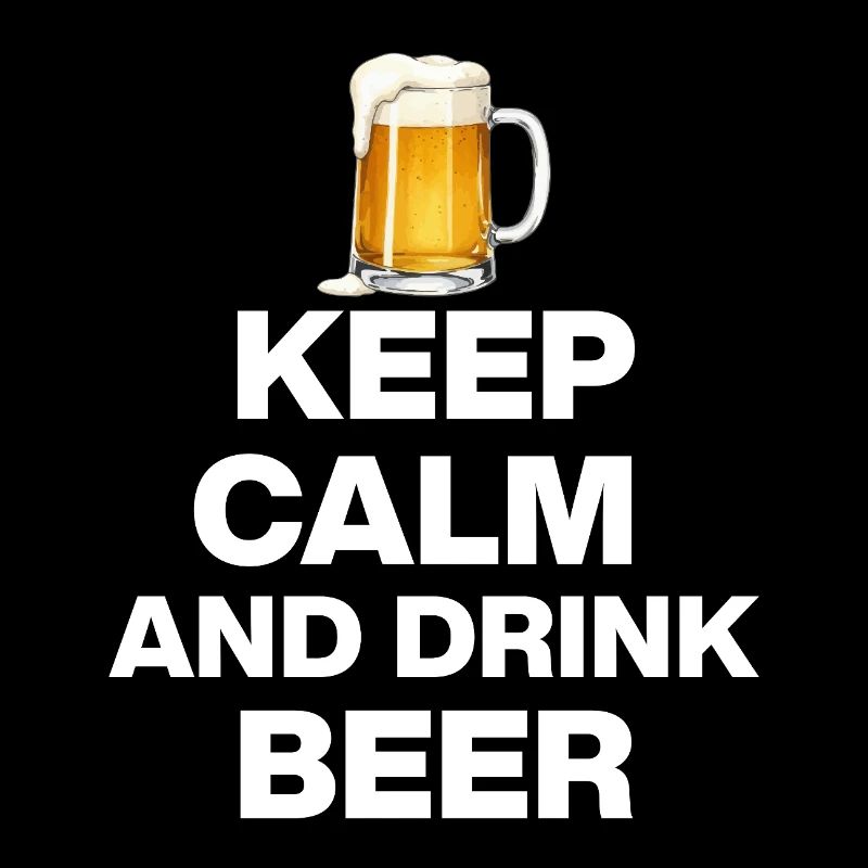 KEEP CALM AND DRINK BEER! BEER LOVERS CELEBRATE W