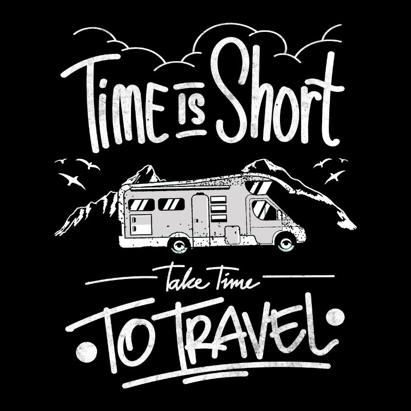 Time is Short Take Time to Travel