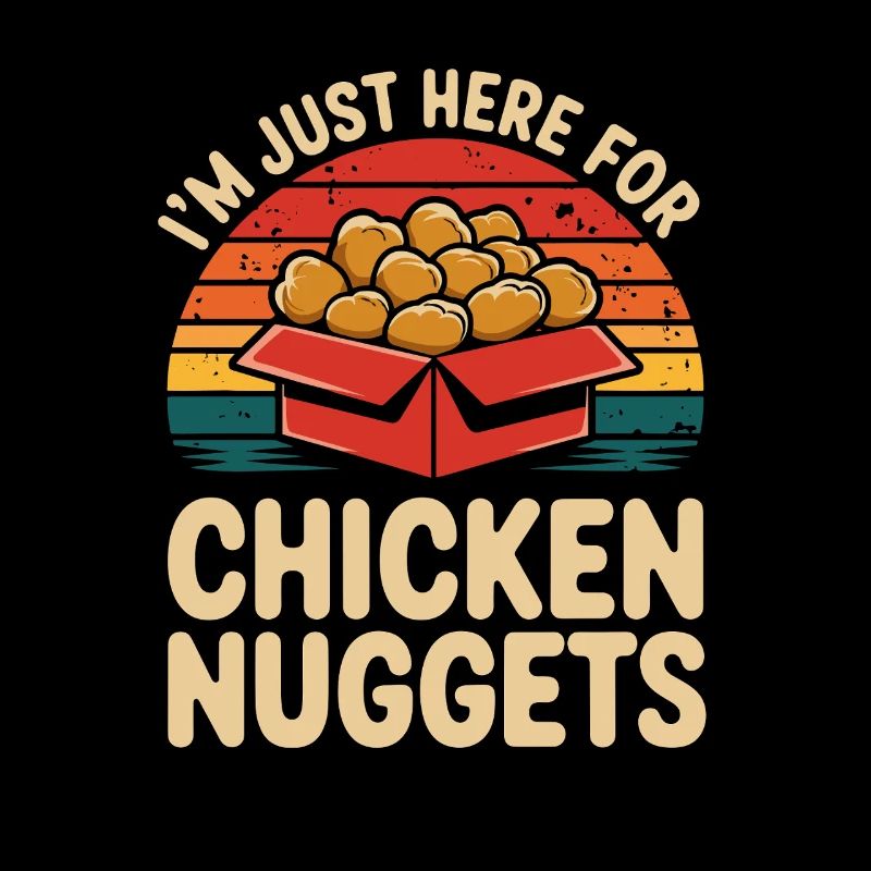 I'm just here for chicken nuggets funny
