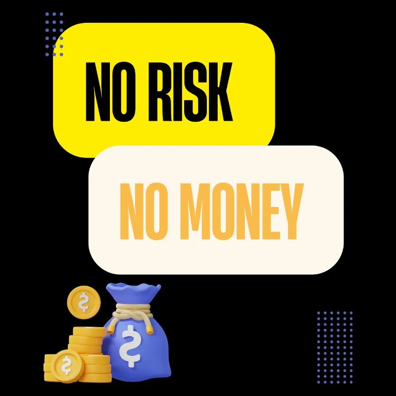 No Risk No Money