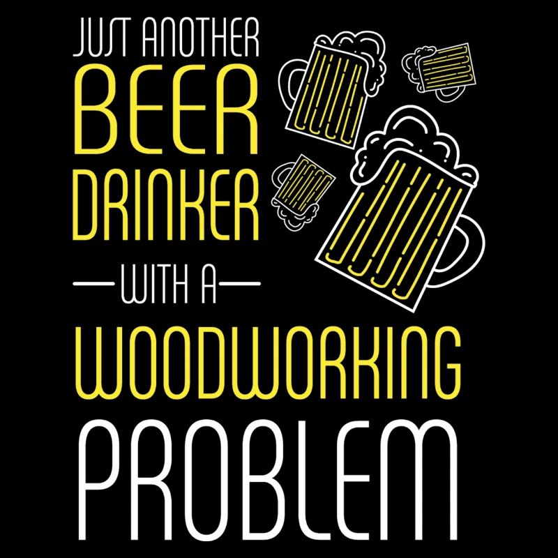 Beer Drinker With Woodworking Problem
