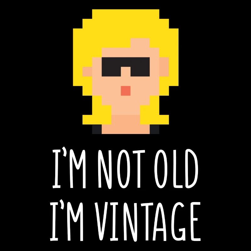 Ich bin nicht alt Ich bin Vintage