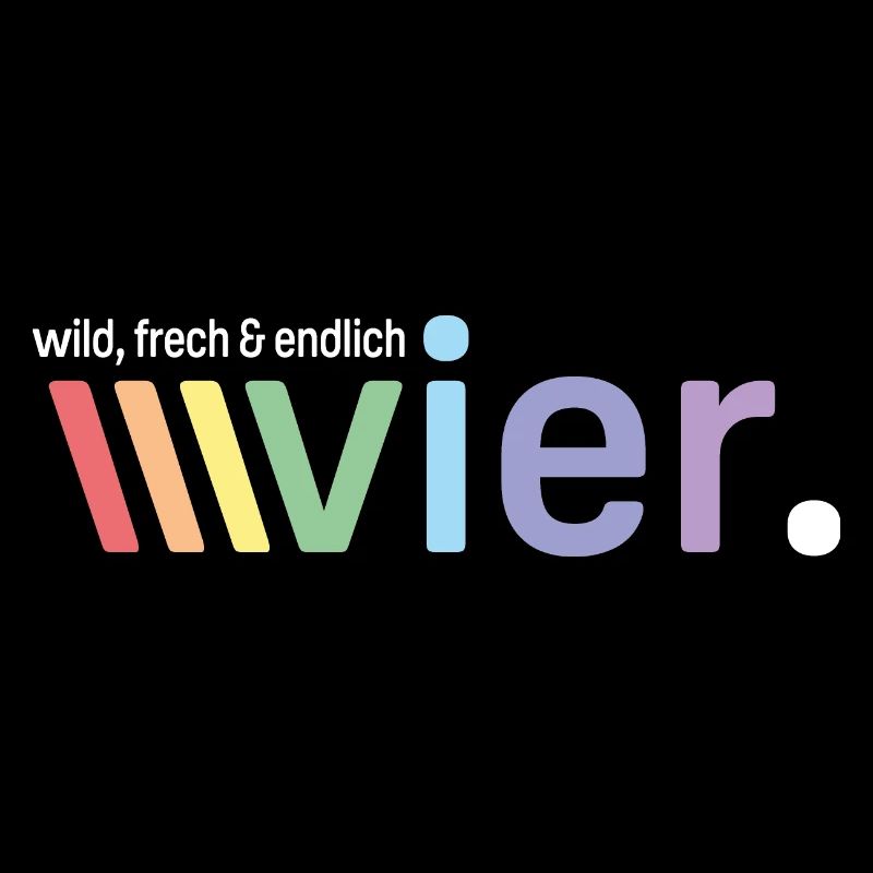 wild, frech und endlich vier