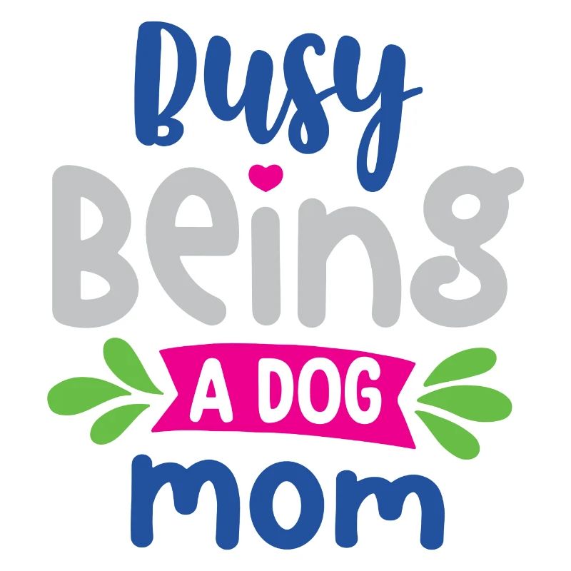 Occupée à être une maman de chien