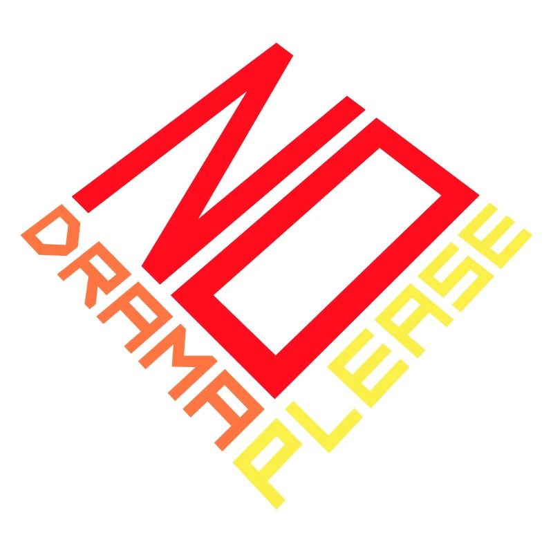 No Drama Please Rest Relaxation Relax Chill Fun