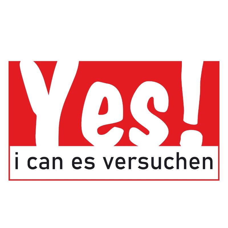 Yes i can es versuchen