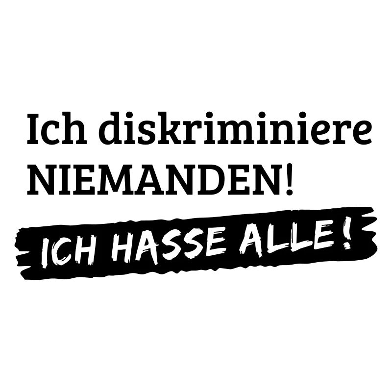 No discrimination - I hate all [1c]