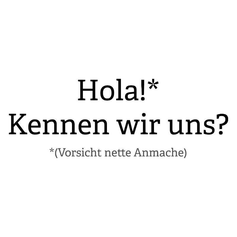Vorsicht: Nette Anmache im Anflug