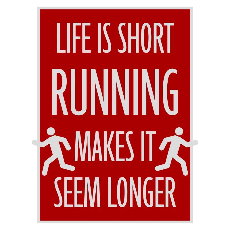 Life Is Short Running Makes It Seem Longer Lustig 