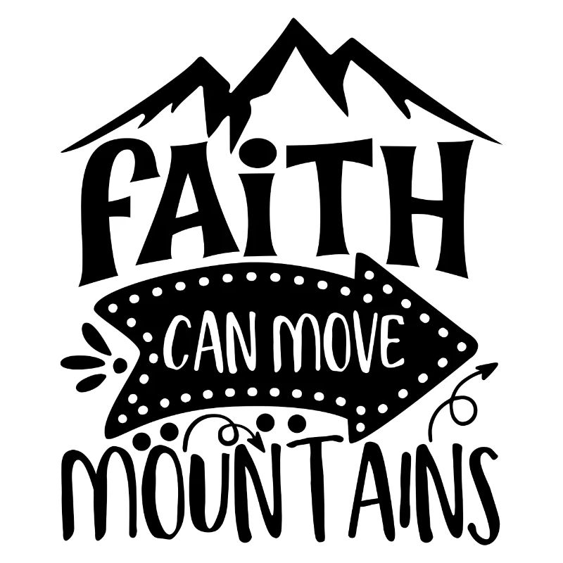 Faith Can Move Mountains Inspiration