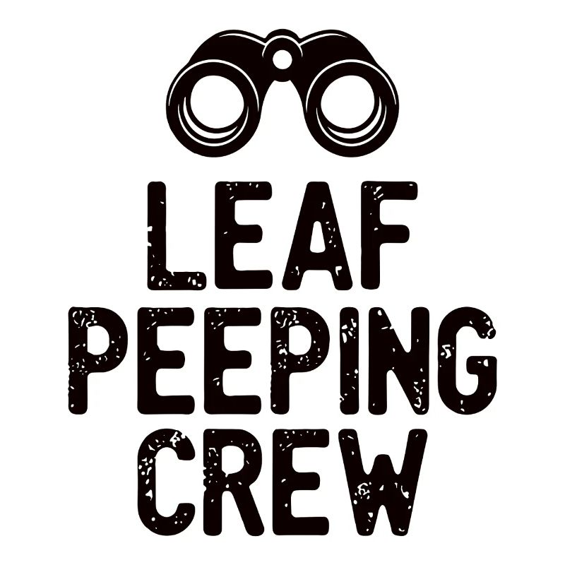 Leaf Peeping Crew Spruch Zitat