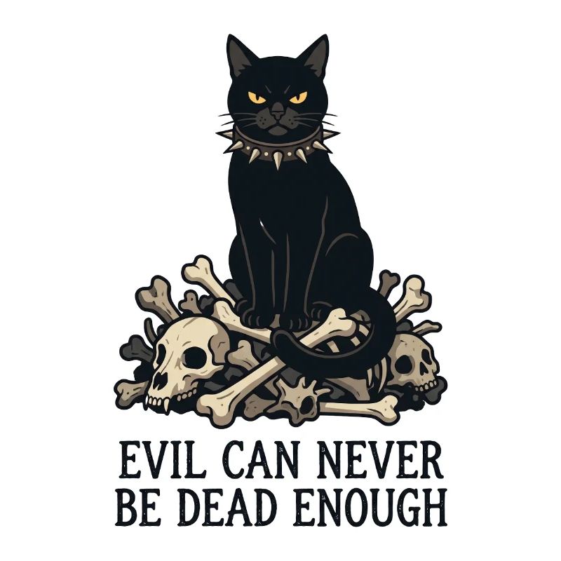Evil Can Never Be Dead Enough