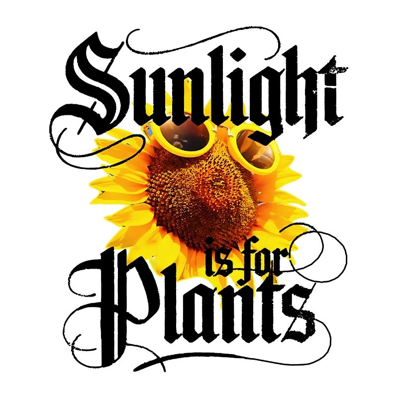 Sunlight is for Plants